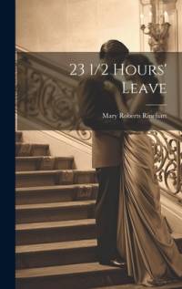 23 1/2 Hours' Leave av Mary Roberts Rinehart