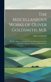 The Miscellaneous Works of Oliver Goldsmith, M.B. av Oliver Goldsmith