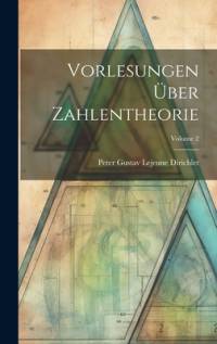 Vorlesungen Über Zahlentheorie; Volume 2 av Peter Gustav Lejeune Dirichlet