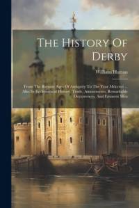 The History Of Derby av William Hutton