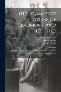 The Dramatick Works Of Beaumont And Fletcher av Francis Beaumont
