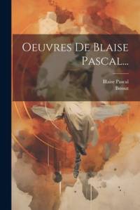 Oeuvres De Blaise Pascal... av Blaise Pascal