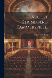 August Strindberg Kammerspiele. av August Strindberg