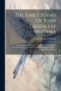 The Early Poems Of John Greenleaf Whittier av John Greenleaf Whittier