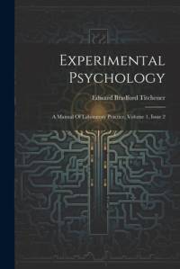 Experimental Psychology av Edward Bradford Titchener
