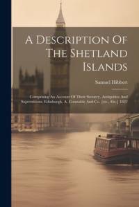 A Description Of The Shetland Islands av Samuel Hibbert