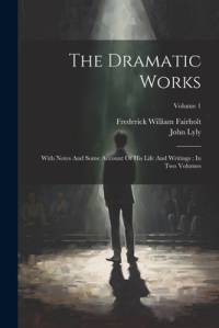 The Dramatic Works av John Lyly