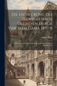 Die Entdeckung Des Seeweges Nach Ostindien Durch Vasco Da Gama, 1497/8 av Sophus Ruge