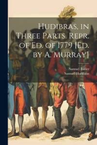 Hudibras, in Three Parts. Repr. of Ed. of 1779 [Ed. by A. Murray] av Samuel Butler