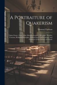 A Portraiture of Quakerism av Thomas Clarkson
