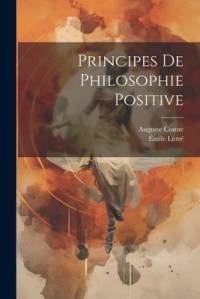 Principes De Philosophie Positive av Auguste Comte