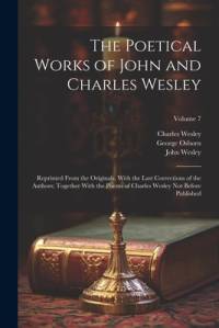 The Poetical Works of John and Charles Wesley av John Wesley