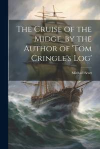 The Cruise of the Midge. by the Author of 'tom Cringle's Log' av Michael Scott