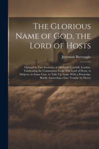 The Glorious Name of God, the Lord of Hosts av Jeremiah Burroughs