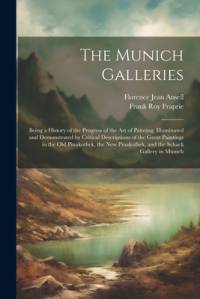 The Munich Galleries av Frank Roy Fraprie