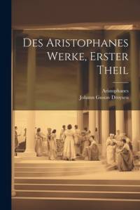 Des Aristophanes Werke, Erster Theil av Johann Gustav Droysen