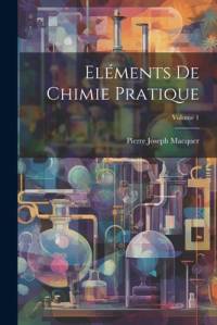 Eléments De Chimie Pratique; Volume 1 av Pierre-Joseph Macquer