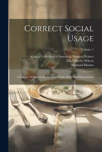 Correct Social Usage av Ella Wheeler Wilcox
