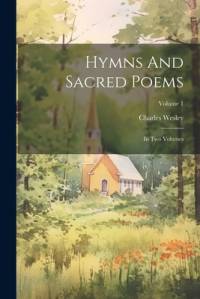 Hymns And Sacred Poems av Charles Wesley