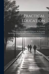 Practical Education av Charles Godfrey Leland
