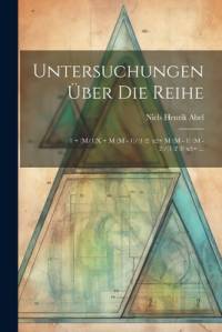 Untersuchungen Über Die Reihe av Niels Henrik Abel