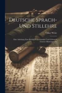 Deutsche Sprach- Und Stillehre av Oskar Weise