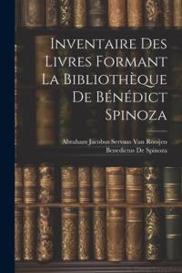 Inventaire Des Livres Formant La Bibliothèque De Bénédict Spinoza av Benedictus de Spinoza