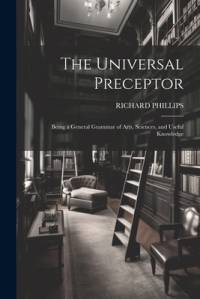 The Universal Preceptor av Richard Phillips