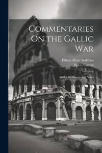 Commentaries On the Gallic War av Julius Caesar