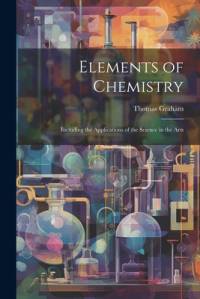 Elements of Chemistry av Thomas Graham