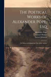 The Poetical Works of Alexander Pope, Esq av Samuel Johnson
