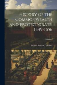 History of the Commonwealth and Protectorate, 1649-1656; Volume 3 av Samuel Rawson Gardiner
