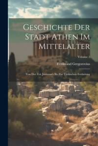 Geschichte Der Stadt Athen Im Mittelalter av Ferdinand Gregorovius