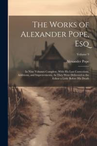 The Works of Alexander Pope, Esq av Alexander Pope