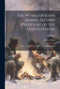 The Works of John Adams, Second President of the United States av John Adams