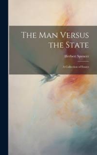 The Man Versus the State av Herbert Spencer