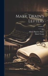 Mark Twain's Letters; Volume 1 av Albert Bigelow Paine