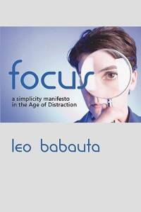 Focus: A Simplicity Manifesto in the Age of Distraction av Leo Babauta