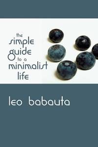 The Simple Guide to a Minimalist Life av Leo Babauta