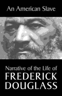 An American Slave: Narrative of the Life of Frederick Douglass av Frederick Douglass