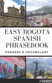 Easy Bogota City Spanish Phrasebook av Greater Than a Tourist