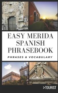 Easy Merida City Spanish Phrasebook av Greater Than a Tourist