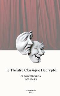 Le Théâtre Classique Décrypté av Paul BrÃ©mond