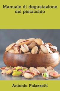 Manuale di degustazione del pistacchio av Antonio Palazzetti