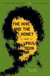 The Hive and the Honey av Paul Yoon