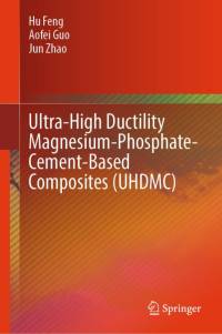 Ultra-High Ductility Magnesium-Phosphate-Cement-Based Composites (Uhdmc) av Hu Feng
