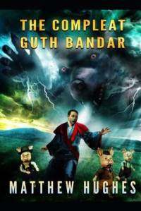The Compleat Guth Bandar av Matthew Hughes
