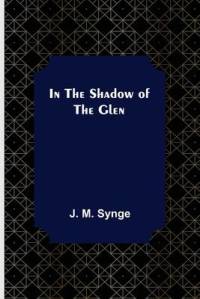 In the Shadow of the Glen av J. M. Synge