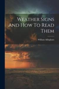Weather Signs And How To Read Them av William Allingham
