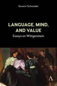 Language, Mind, and Value av Severin Schroeder